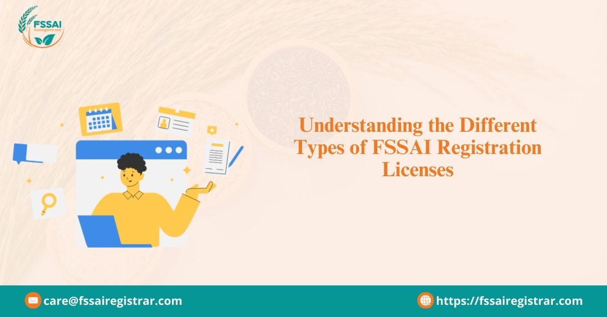 Understanding the Different Types of FSSAI Registration Licenses